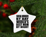 Social Worker By Day World's Best Mom By Night - Star Ornament