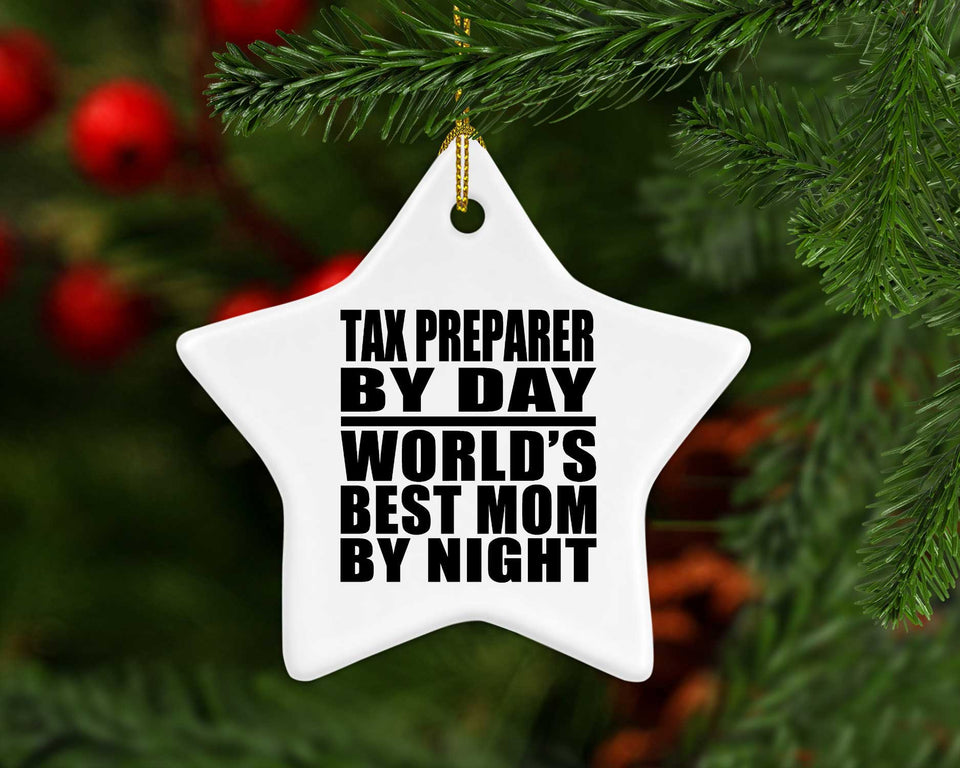 Tax Preparer By Day World's Best Mom By Night - Star Ornament