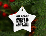 All I Care About Is Manx Cat - Star Ornament
