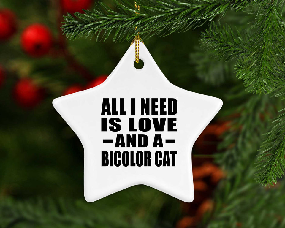 All I Need Is Love And A Bicolor Cat - Star Ornament