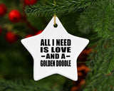 All I Need Is Love And A Golden Doodle - Star Ornament
