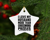 I Love My Husband More Than Crossword Puzzles - Star Ornament