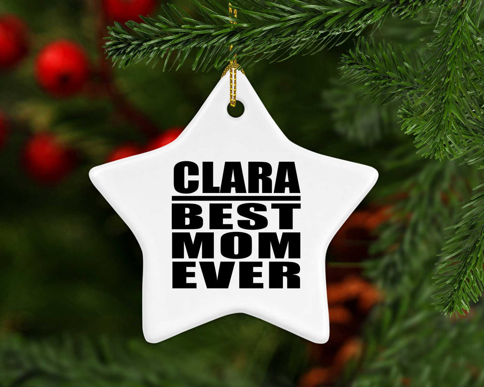 Clara Best Mom Ever - Star Ornament