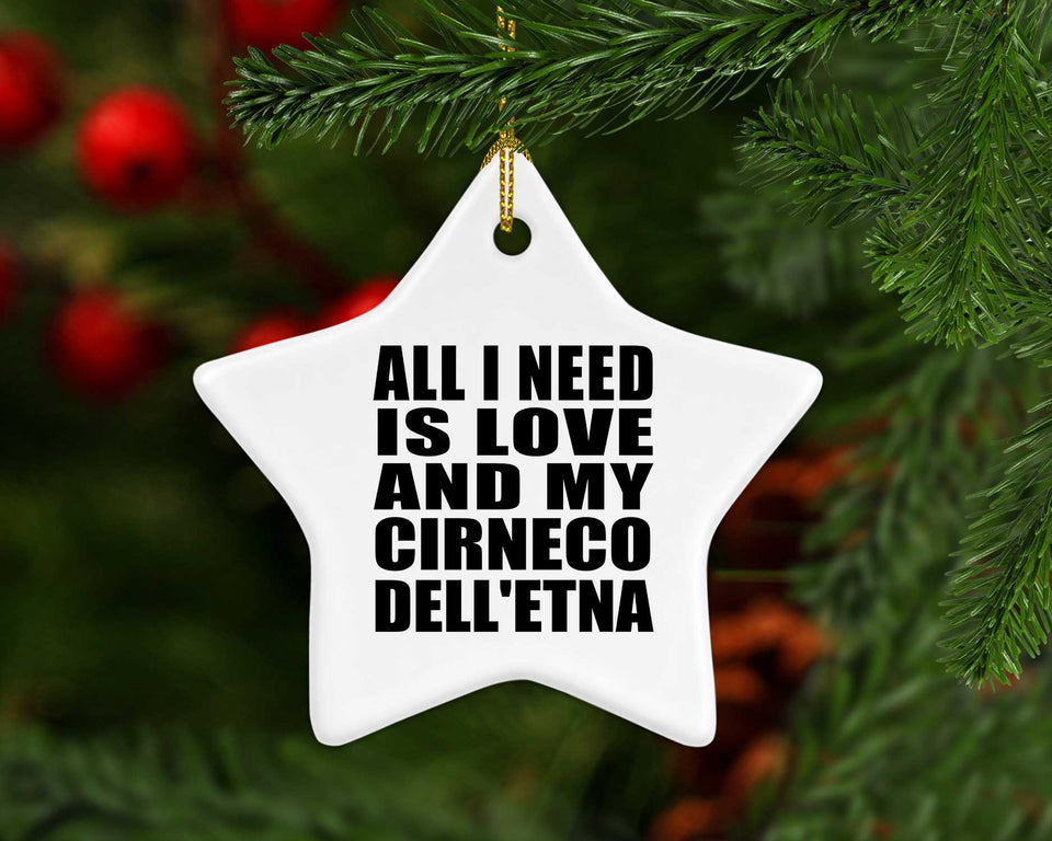 All I Need Is Love And My Cirneco Dell'etna - Star Ornament