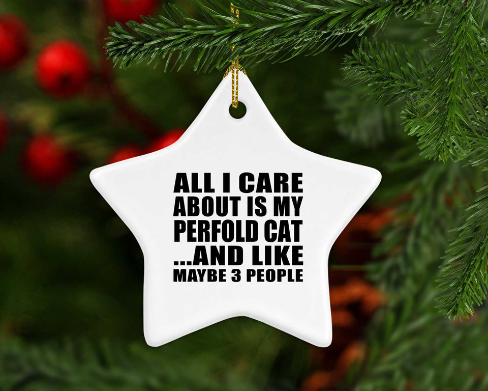 All I Care About Is My Perfold Cat - Star Ornament