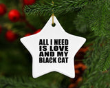 All I Need Is Love And My Black Cat - Star Ornament