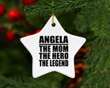 Angela The Mom The Hero The Legend - Star Ornament