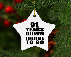 91st Anniversary 91 Years Down Lifetime To Go - Star Ornament