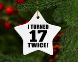 34th Birthday I Turned 17 Twice - Star Ornament