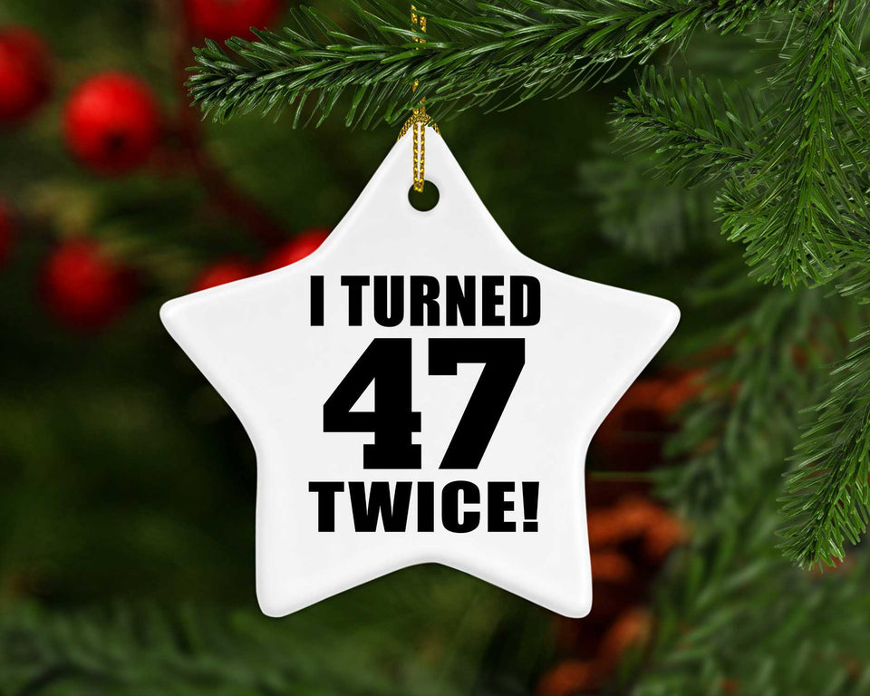 94th Birthday I Turned 47 Twice - Star Ornament