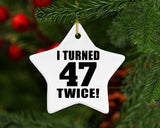 94th Birthday I Turned 47 Twice - Star Ornament