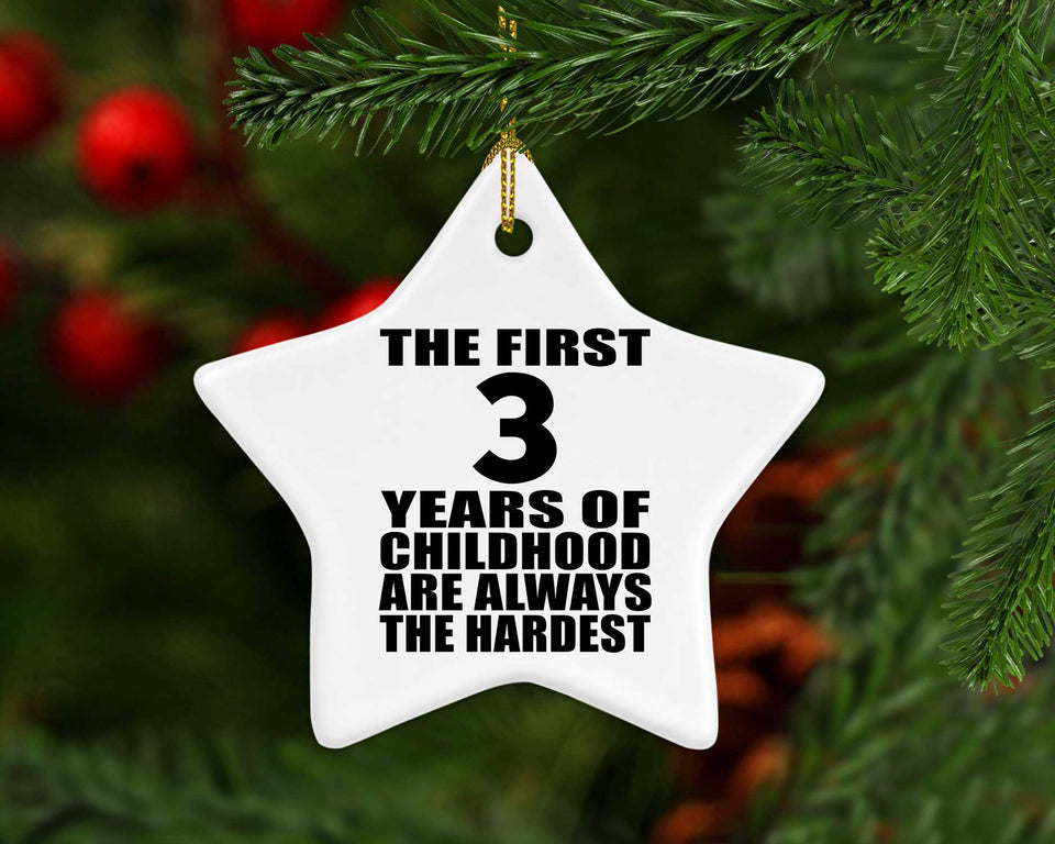 3rd Birthday First 3 Years of Childhood Are The Hardest - Star Ornament