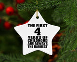 4th Birthday First 4 Years of Childhood Are The Hardest - Star Ornament