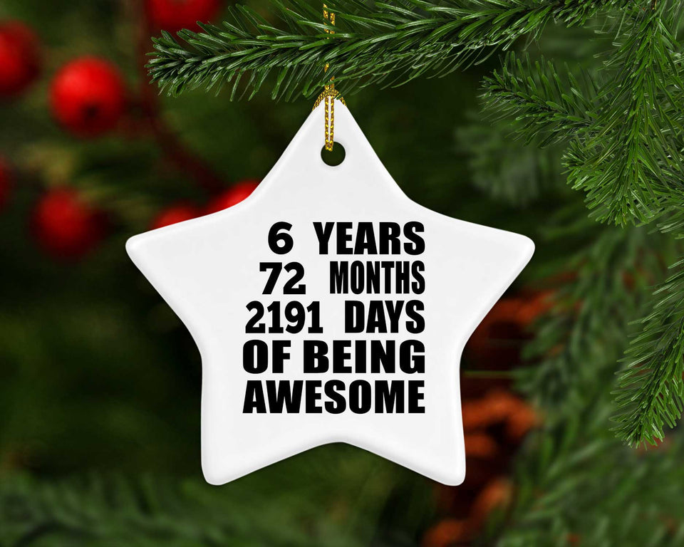 6th Birthday 6 Years 72 Months 2191 Days Of Awesome - Star Ornament