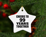 99th Anniversary Cheers To 99 Years Together - Star Ornament