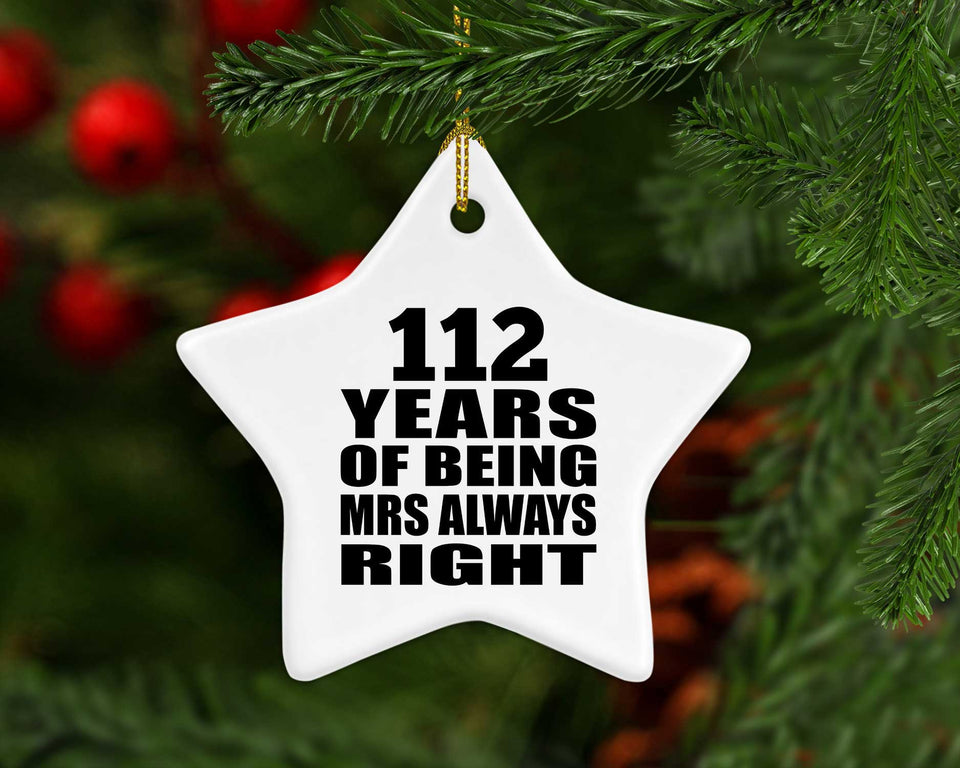 112th Anniversary 112 Years of Being Mrs Always Right - Star Ornament