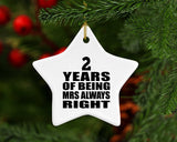 2nd Anniversary 2 Years of Being Mrs Always Right - Star Ornament