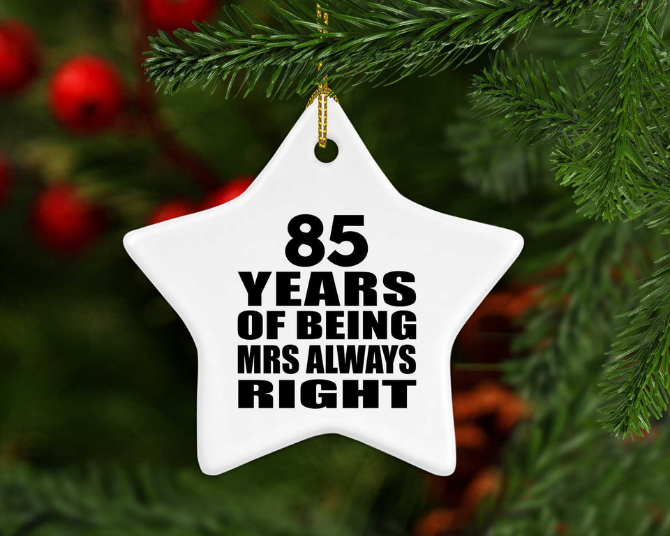 85th Anniversary 85 Years of Being Mrs Always Right - Star Ornament