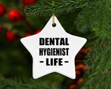 Dental Hygienist Life - Star Ornament