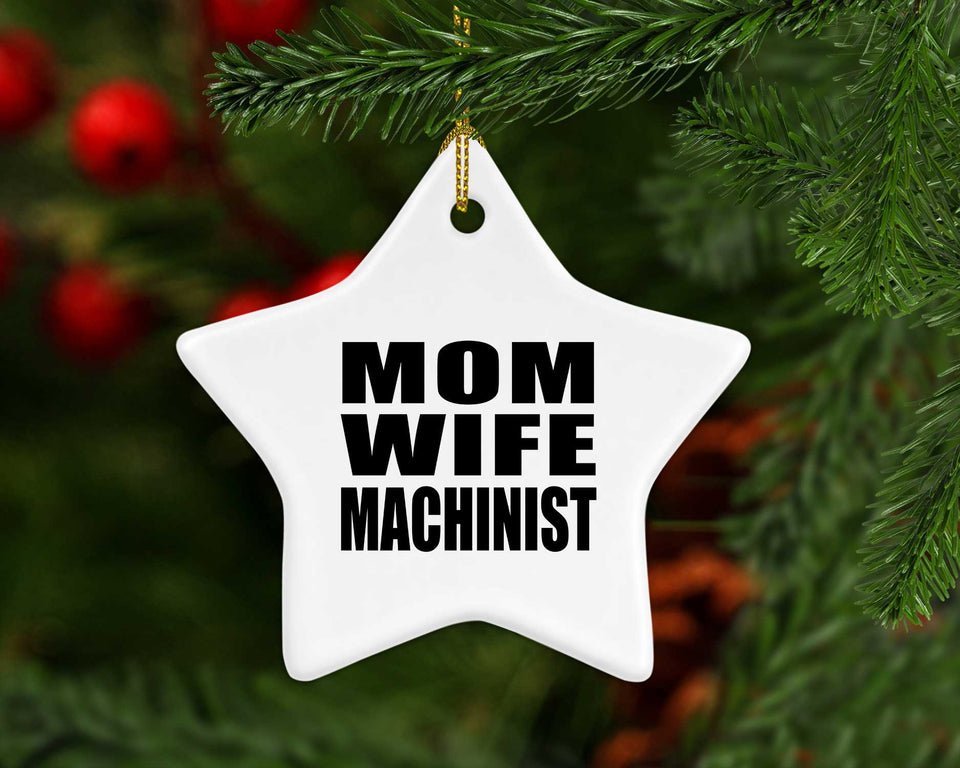 Mom Wife Machinist - Star Ornament