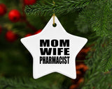 Mom Wife Pharmacist - Star Ornament