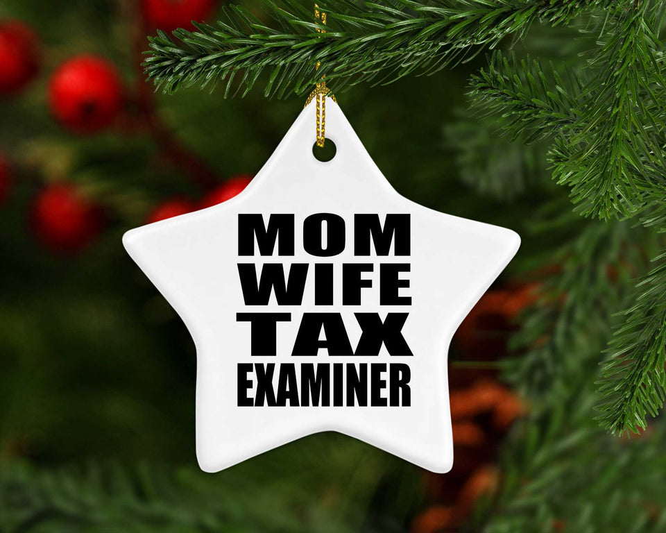 Mom Wife Tax Examiner - Star Ornament
