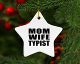 Mom Wife Typist - Star Ornament
