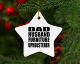 Dad Husband Furniture Upholsterer - Star Ornament