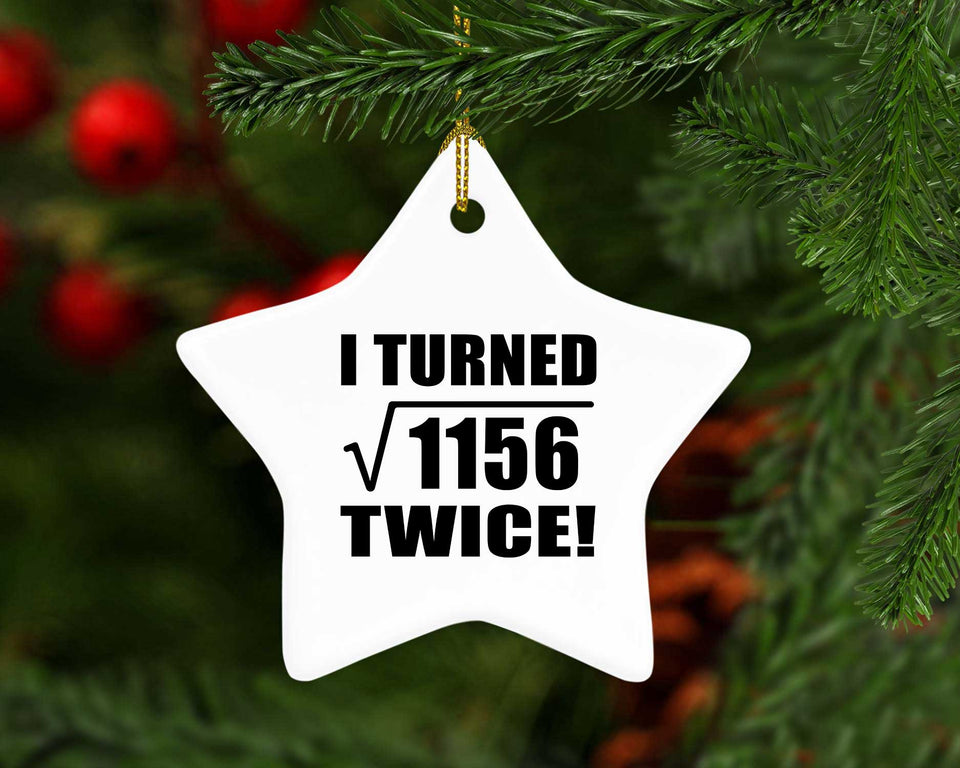 68th Birthday I Turned Square Root of 1156 Twice - Star Ornament