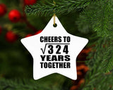18th Anniversary Cheers To Square Root of 324 Years Together - Star Ornament