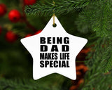 Being Dad Makes Life Special - Star Ornament