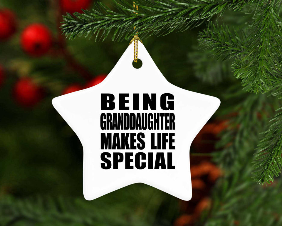 Being Granddaughter Makes Life Special - Star Ornament