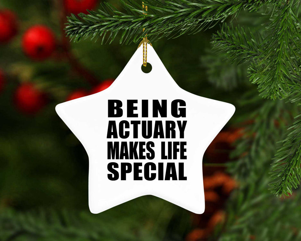 Being Actuary Makes Life Special - Star Ornament