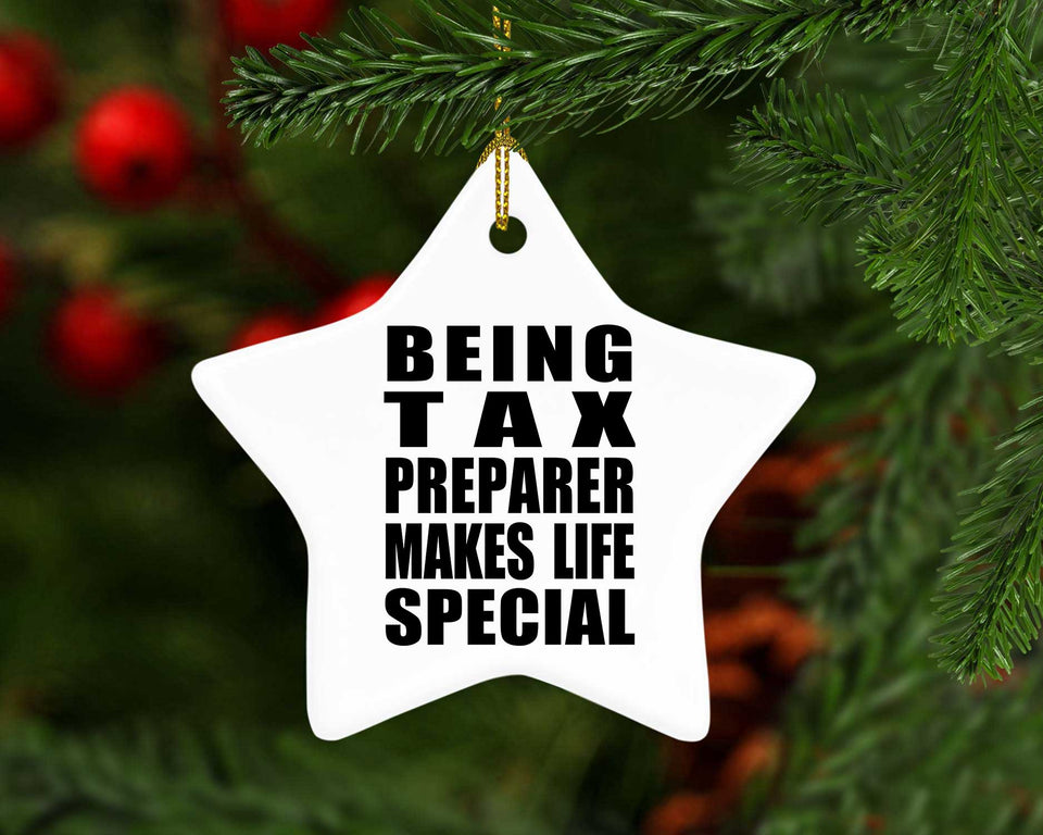 Being Tax Preparer Makes Life Special - Star Ornament