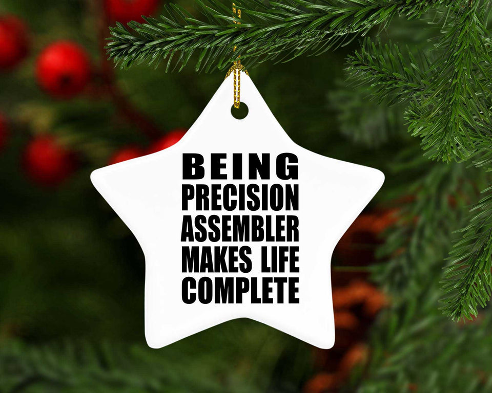 Being Precision Assembler Makes Life Complete - Star Ornament