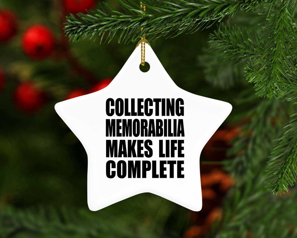 Collecting Memorabilia Makes Life Complete - Star Ornament