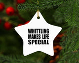 Whittling Makes Life Special - Star Ornament