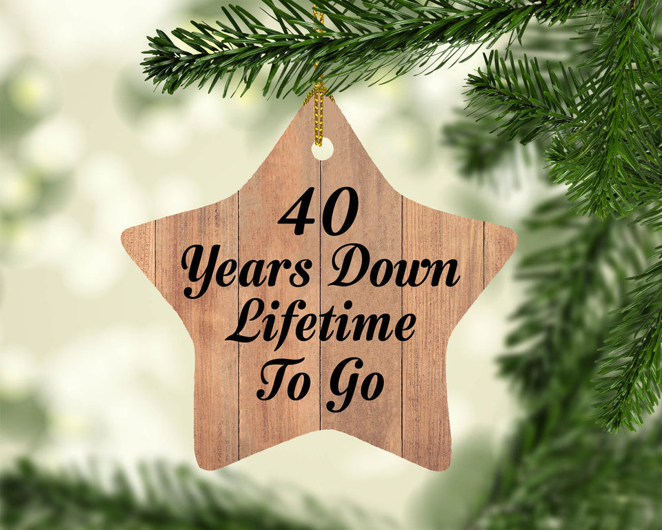40th Anniversary 40 Years Down Lifetime To Go - Star Ornament C