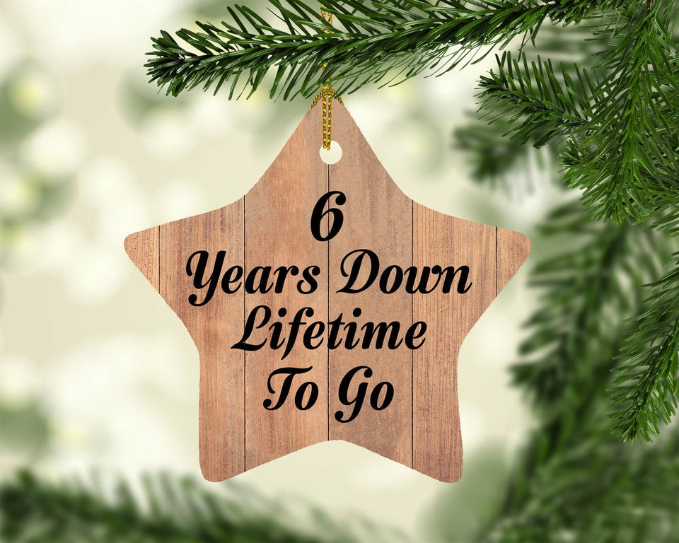 6th Anniversary 6 Years Down Lifetime To Go - Star Ornament C