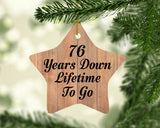 76th Anniversary 76 Years Down Lifetime To Go - Star Ornament C