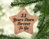 33rd Anniversary 33 Years Down Forever To Go - Star Ornament C