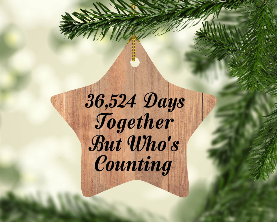 100th Anniversary 36,524 Days Together Who's Counting - Star Ornament C