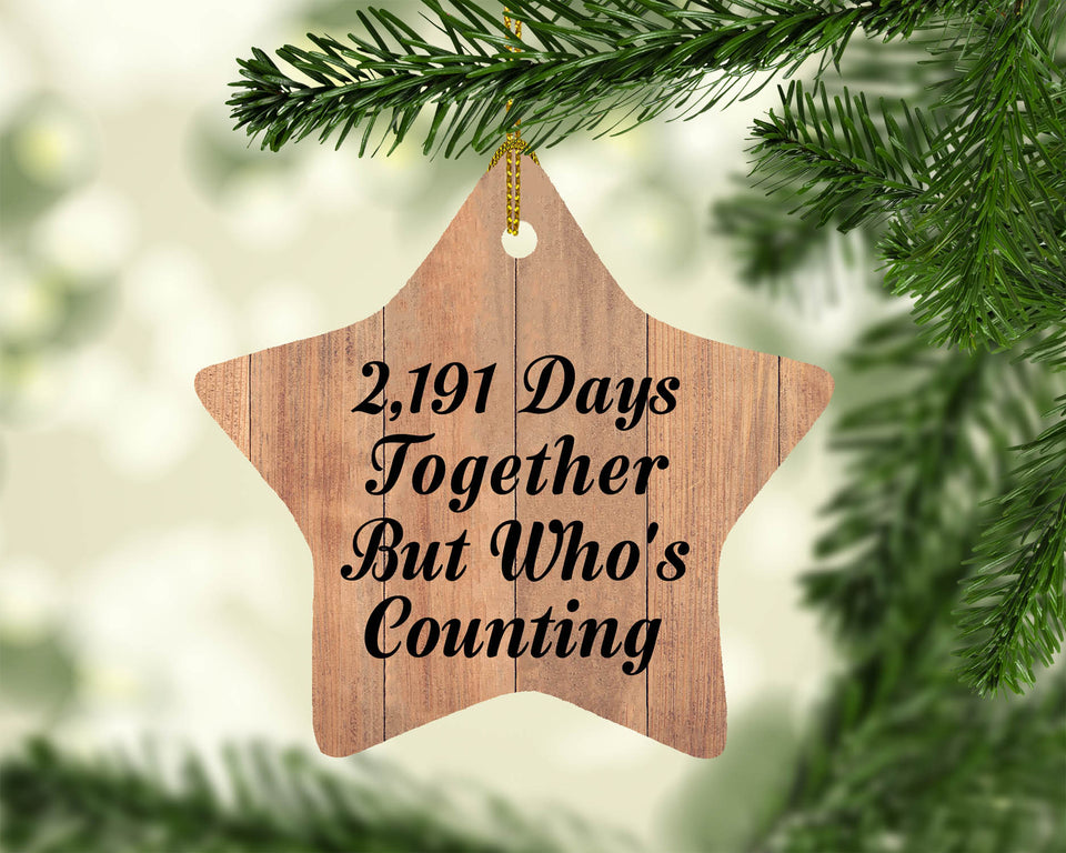 6th Anniversary 2,191 Days Together Who's Counting - Star Ornament C