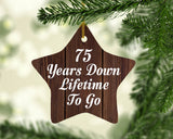 75th Anniversary 75 Years Down Lifetime To Go - Star Ornament D
