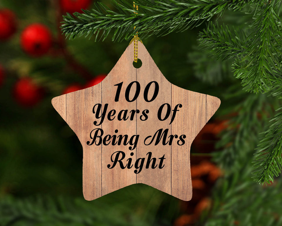 100th Anniversary 100 Years Of Being Mrs Right - Star Ornament C