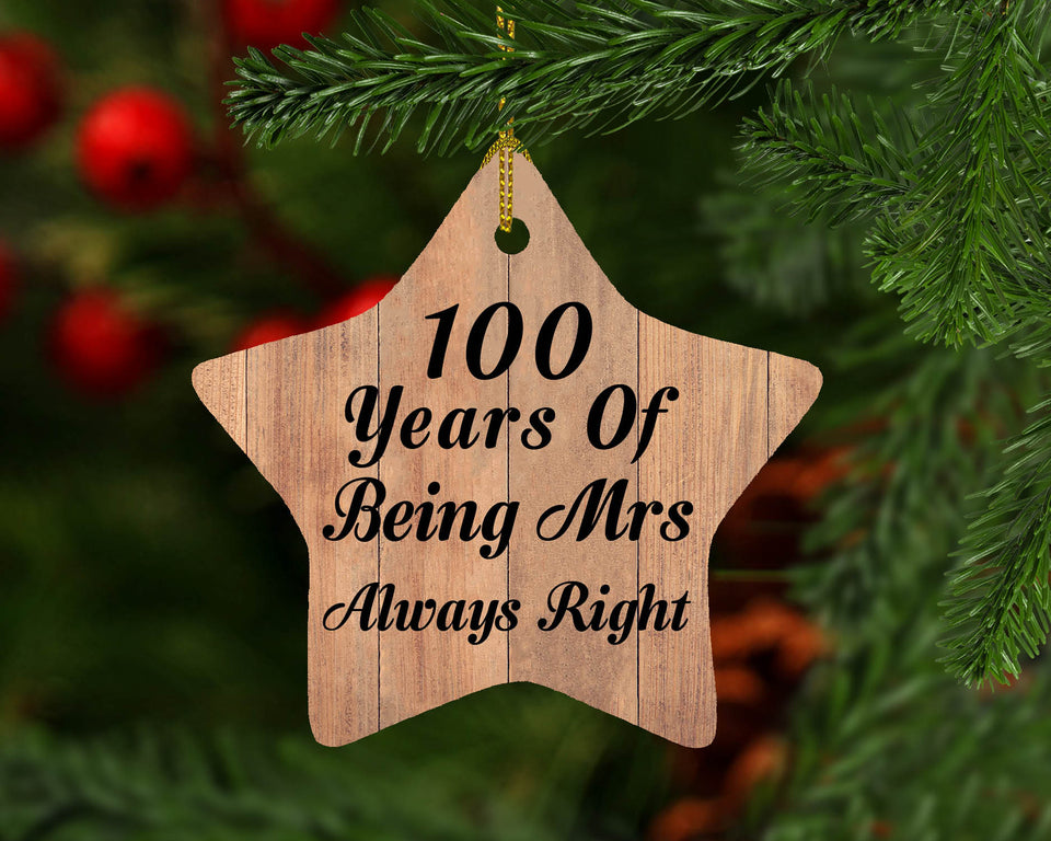 100th Anniversary 100 Years Of Being Mrs Always Right - Star Ornament C