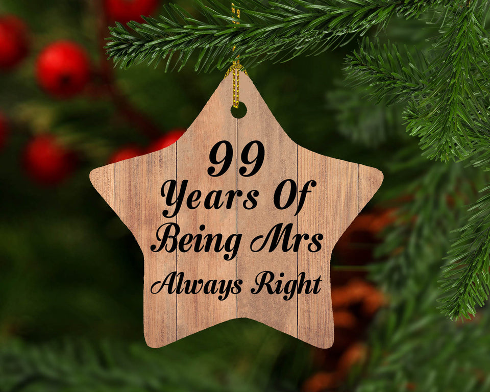 99th Anniversary 99 Years Of Being Mrs Always Right - Star Ornament C