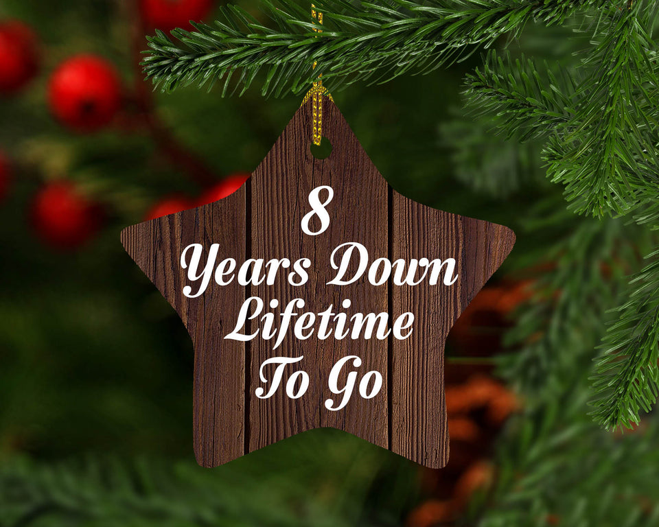 8th Anniversary 8 Years Down Lifetime To Go - Star Ornament D