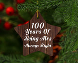 100th Anniversary 100 Years Of Being Mrs Always Right - Star Ornament D