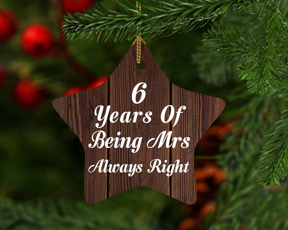 6th Anniversary 6 Years Of Being Mrs Always Right - Star Ornament D